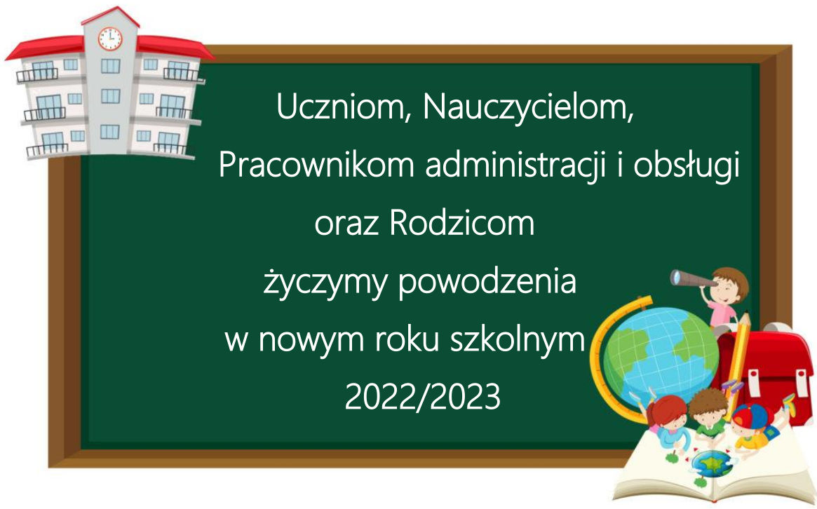 Plakat o treśći: Uczniom, Nauczycielom, Pracownikom administracji i obsługi oraz Rodzicom życzymy powodzenia w nowym roku szkolnym 2022/2023