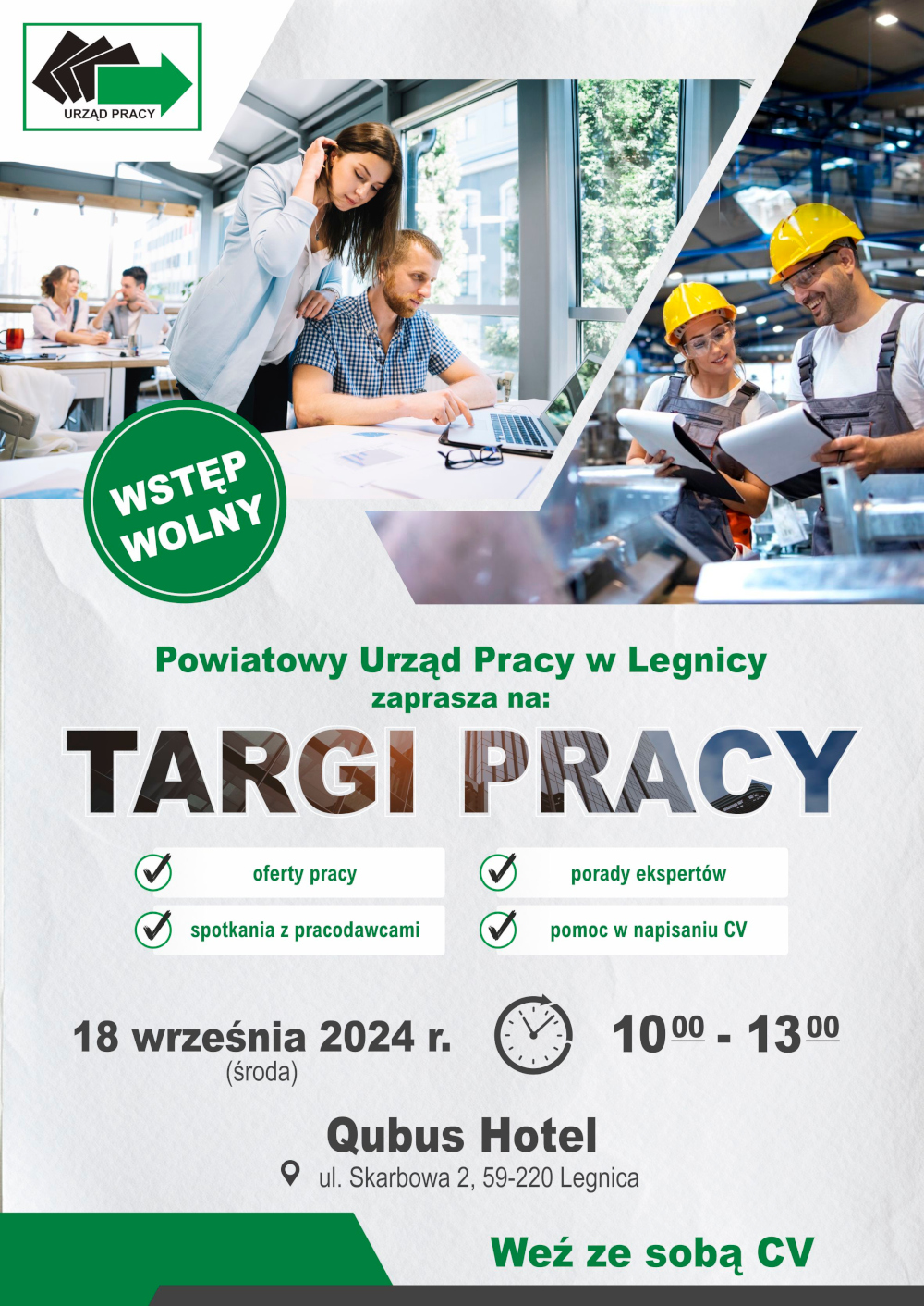 Powiatowy Urząd Pracy w Legnicy zaprasza na TARGI PRACY, które odbędą się 18 września 2024 r. (środa) od 1000 do 1300 w Hotelu QUBUS  ul. Skarbowa 2 w Legnicy. Wstęp bezpłatny.